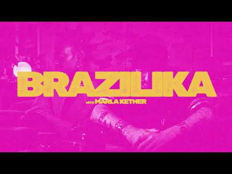 Melé & Marla Kether – Brazilika