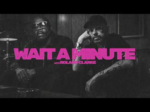 Melé & Roland Clarke – Wait A Minute