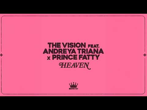 The Vision feat. Andreya Triana x Prince Fatty – Heaven