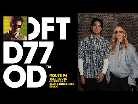 Route 94 – 4Get The Girl (GUDFELLA & Jackie Hollander Remix)