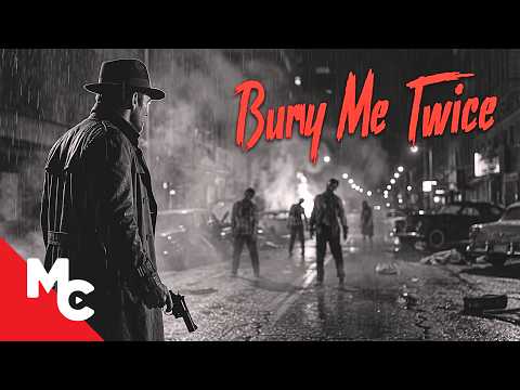 Detective Must Stop A Zombie Apocalypse | Bury Me Twice | Full B&W Action Horror Movie