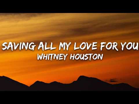 Whitney Houston – Saving All My Love for You (Lyrics)